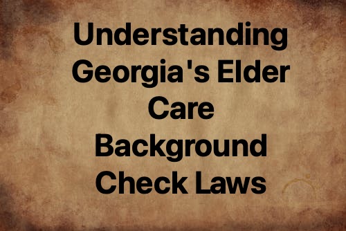 GA_Background_Check_Law_Header elder care background check Georgia