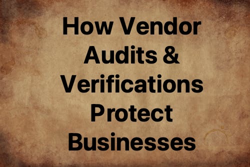 vendor audit verification_header how vendor audits and verifications protect businesses