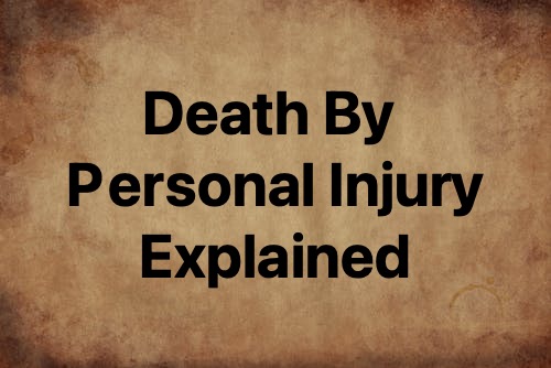 death by personal injury_header death by personal injury explained