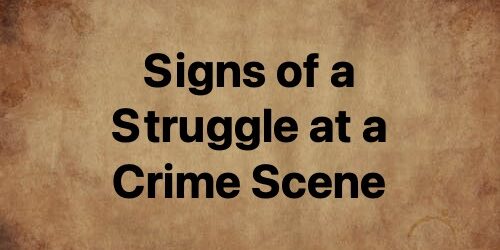 signs of struggle crime scene_header signs of a struggle