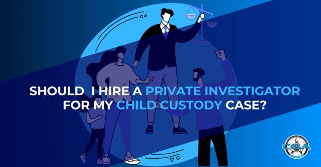 CGA Solutions (1200 x 628 px) (9) (1) texting reading "should I hire a private investigator for my child custody case?" with animated man (presumably a lawyer) holding scales of justice, a woman (presumably the wife), a man (presumably the husband), and their child having a verbal discussion regarding their divorce
