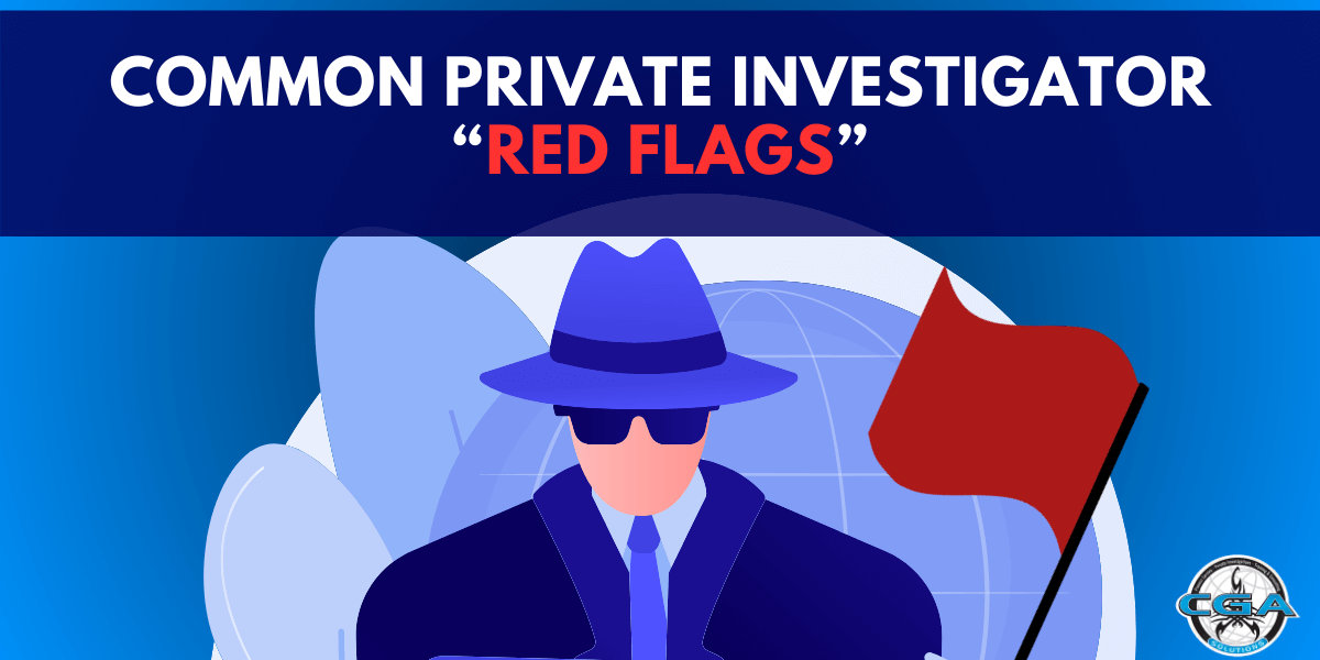 CGA Solutions (1200 x 628 px) (7) (1) text reading "common private investigator red flags" with animated man wearing hat and sunglasses next to a red flag